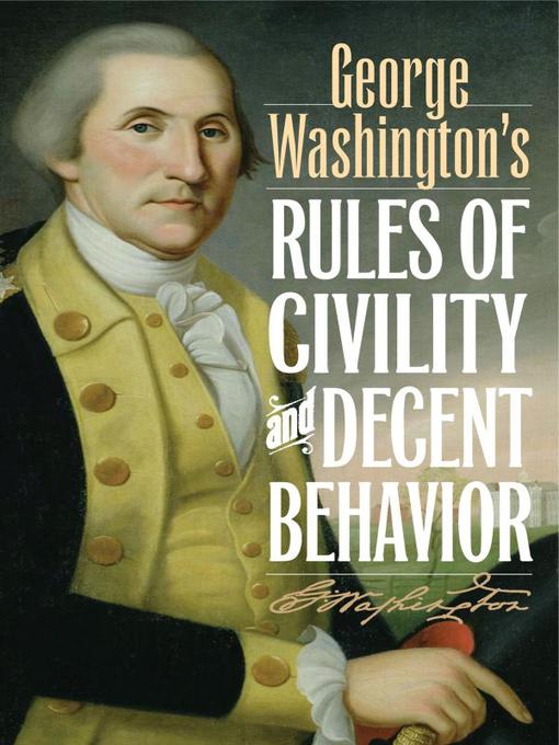 Title details for George Washington's Rules of Civility and Decent Behavior by George Washington - Available